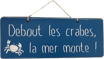 PANCARTE RECT DEBOUT LES CRABES LA MER MONTE/CRABE Marine